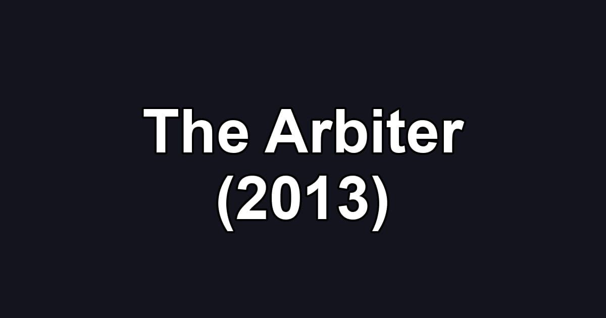 The Arbiter (2013)