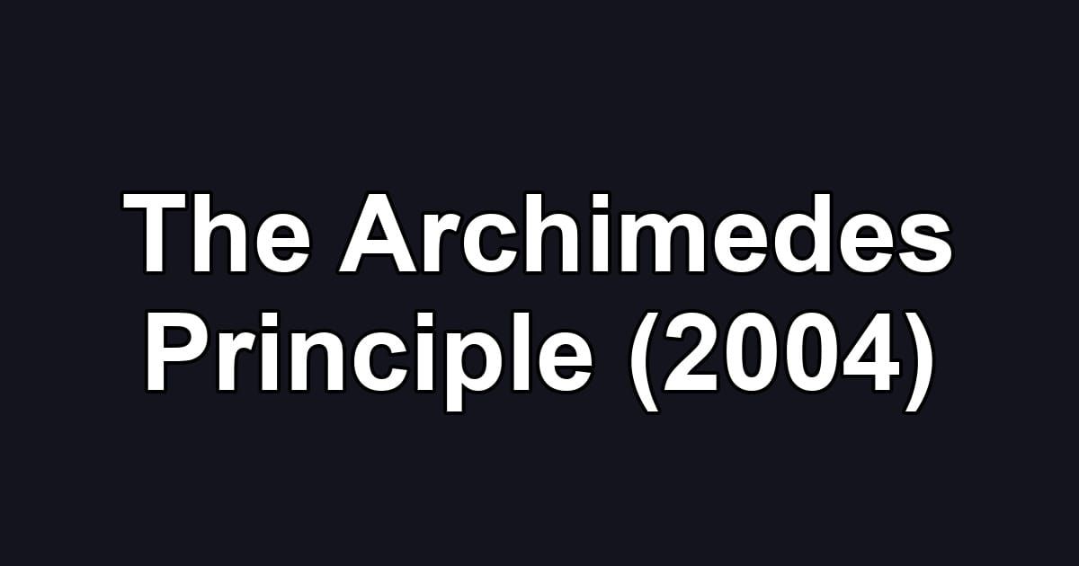 The Archimedes Principle (2004)