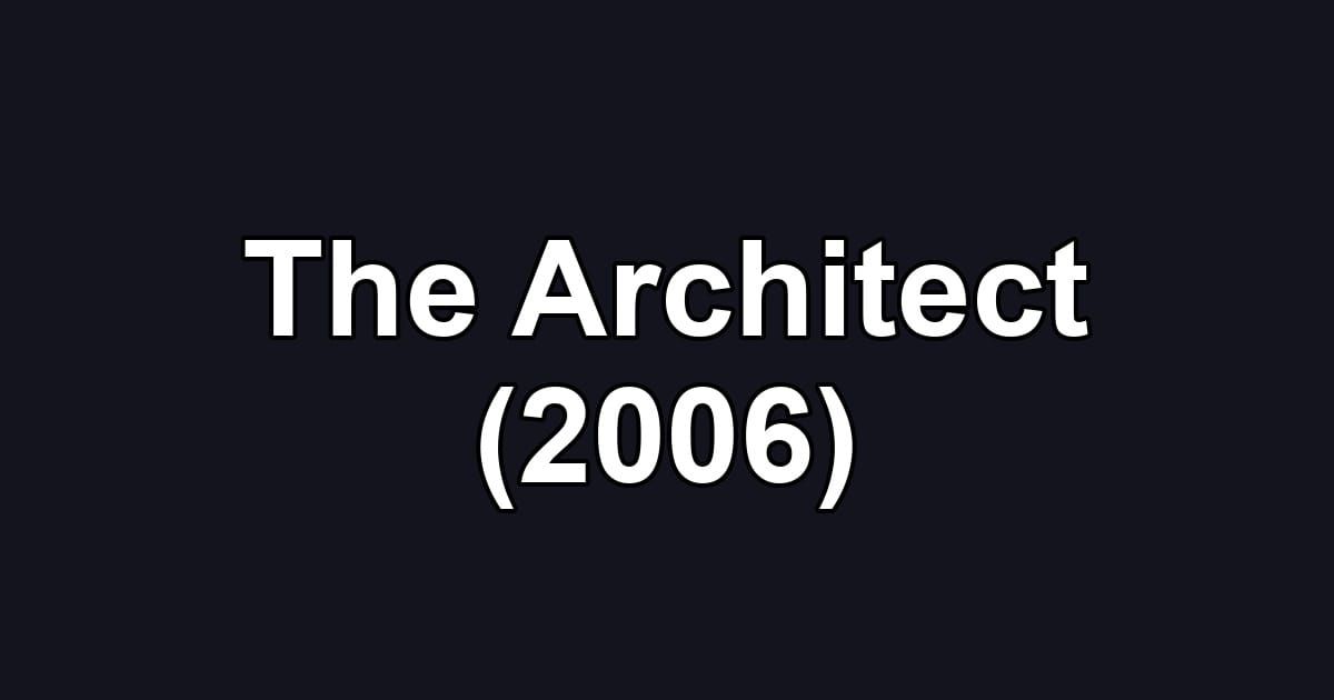The Architect (2006)