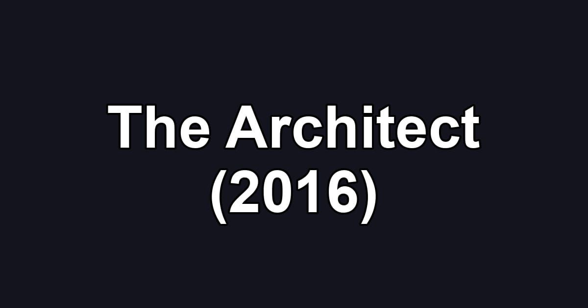 The Architect (2016)