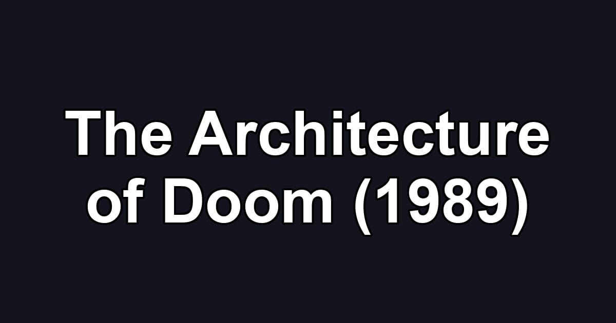 The Architecture of Doom (1989)