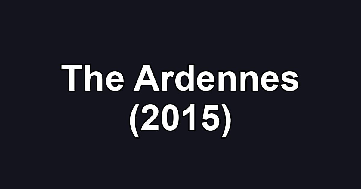The Ardennes (2015)