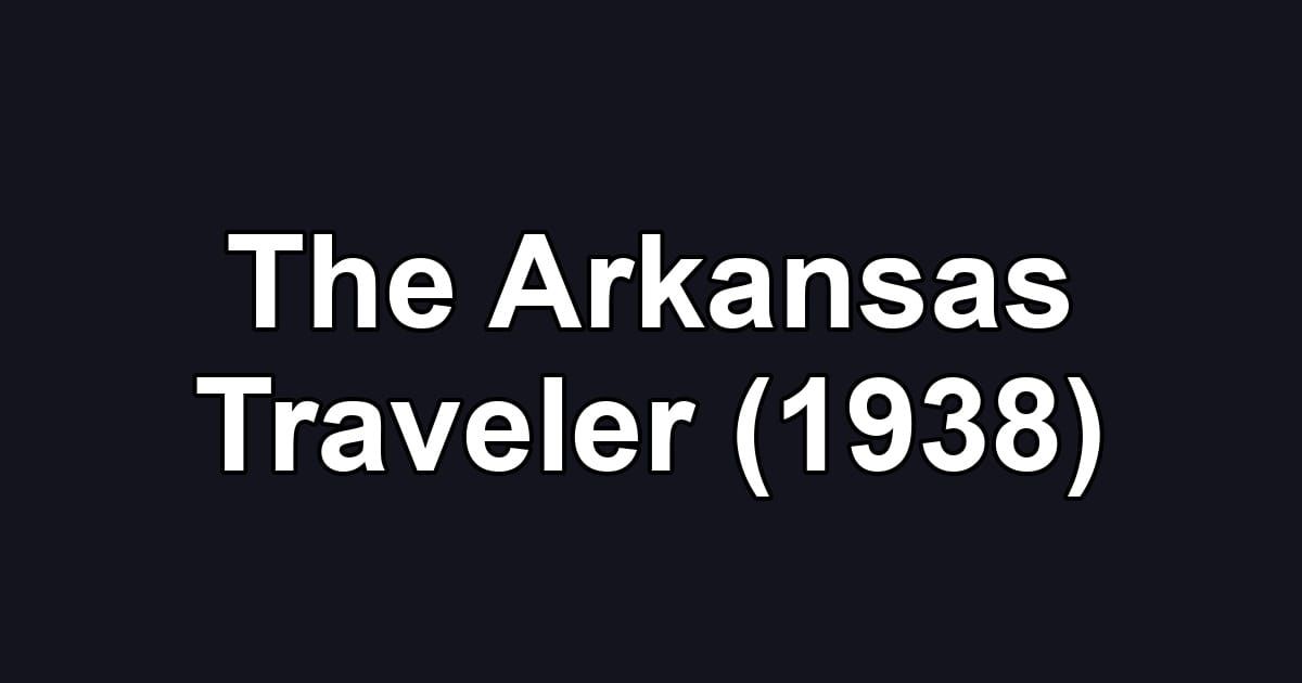 The Arkansas Traveler (1938)