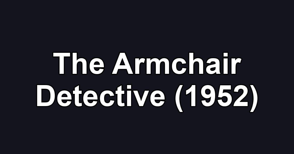 The Armchair Detective (1952)
