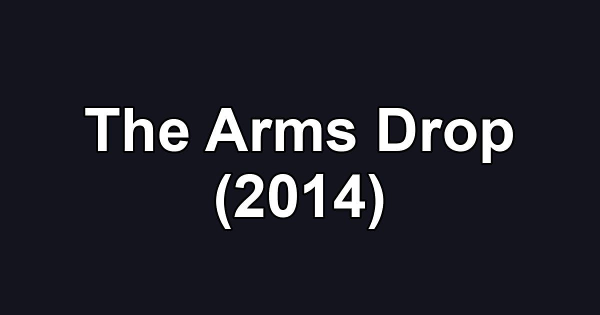 The Arms Drop (2014)