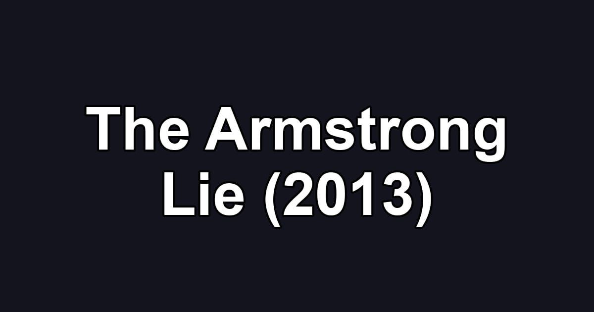 The Armstrong Lie (2013)