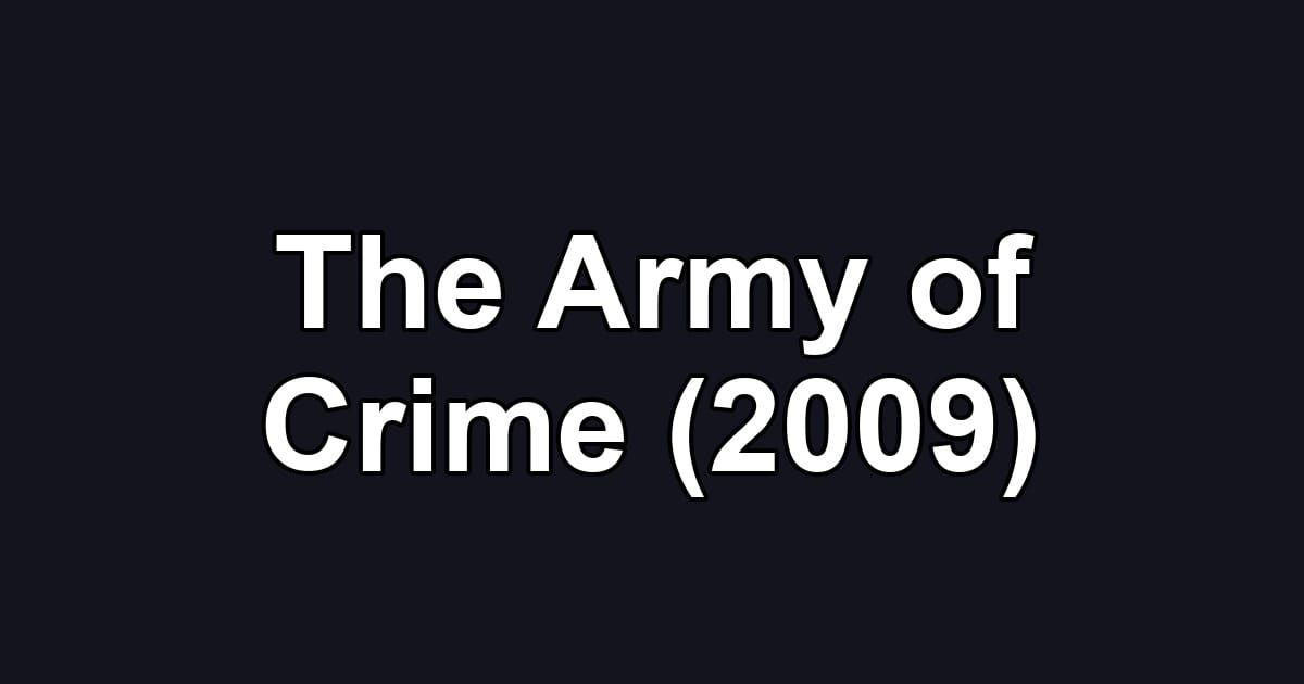 The Army of Crime (2009)