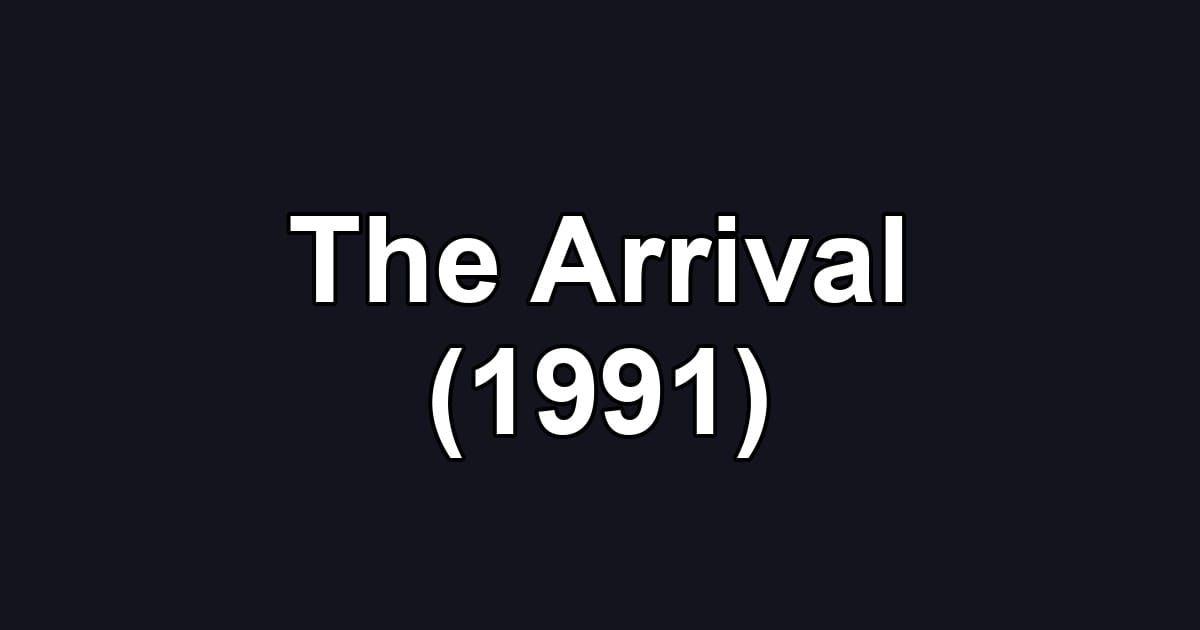 The Arrival (1991)