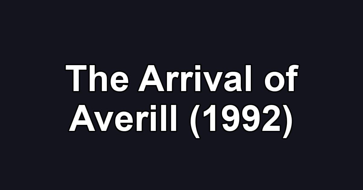 The Arrival of Averill (1992)