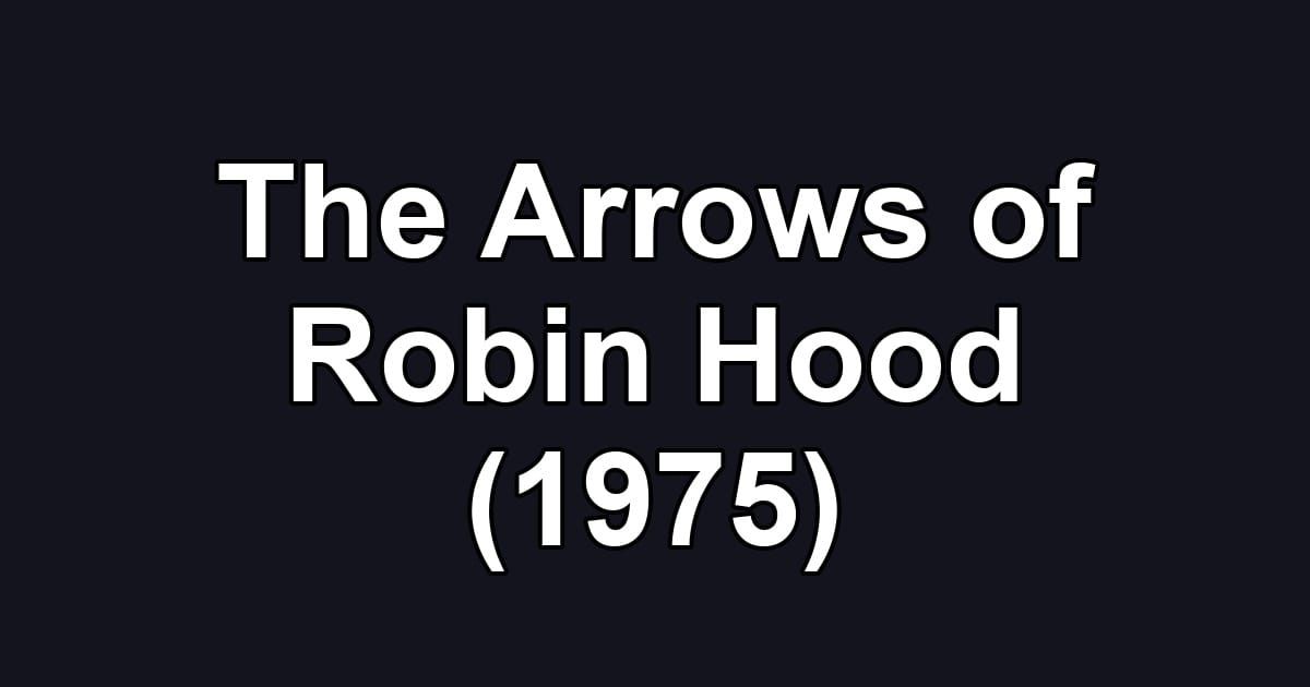 The Arrows of Robin Hood (1975)