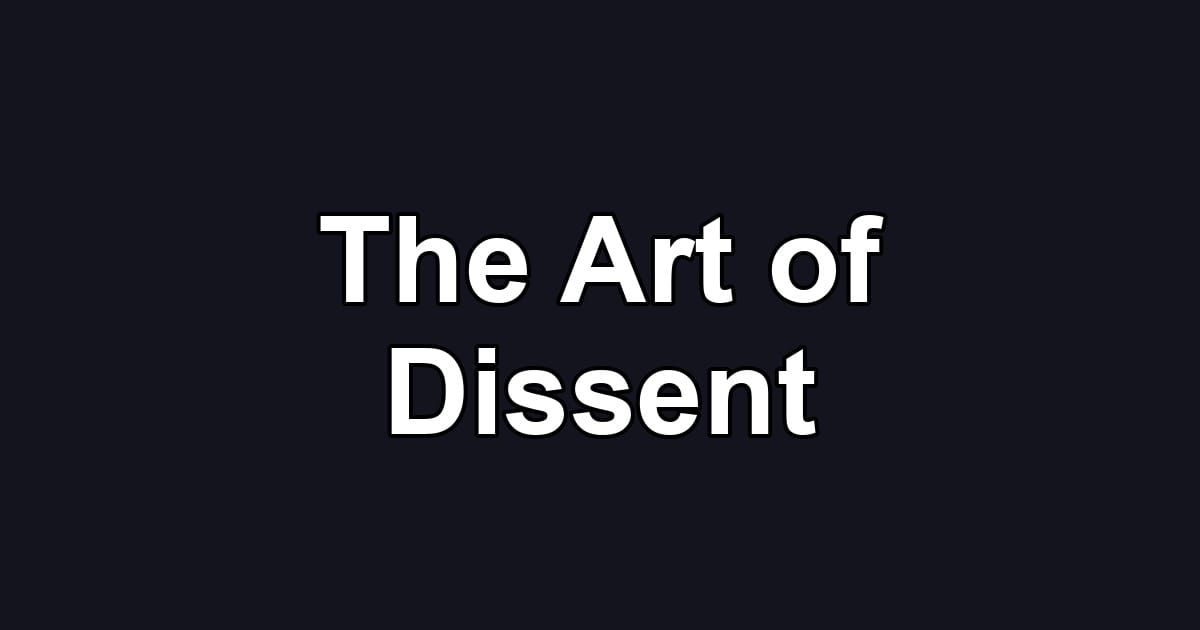The Art of Dissent