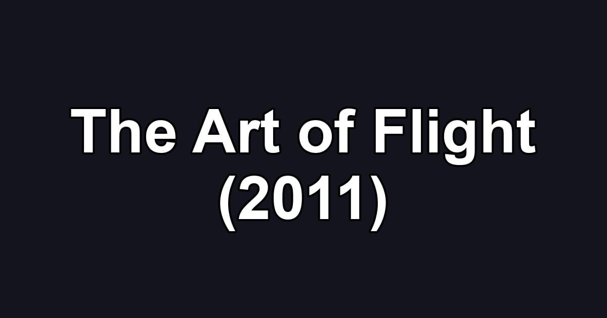 The Art of Flight (2011)