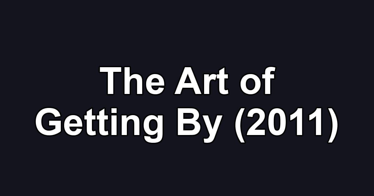 The Art of Getting By (2011)