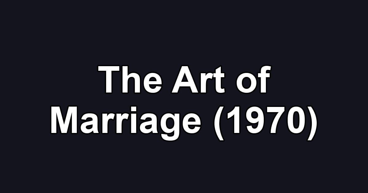 The Art of Marriage (1970)