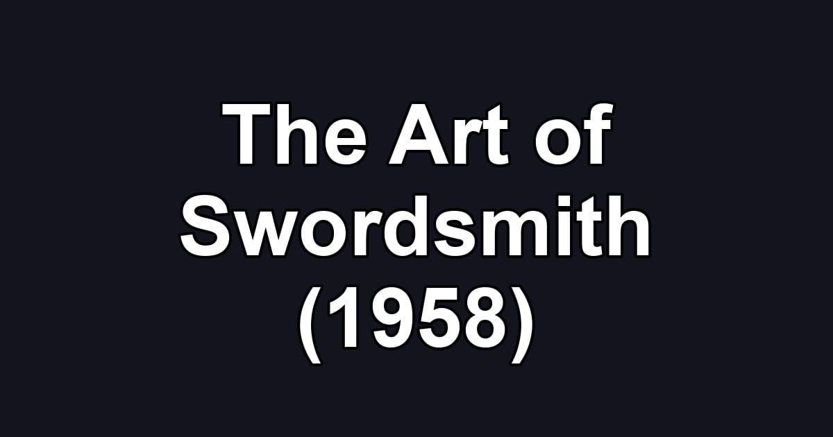 The Art of Swordsmith (1958)