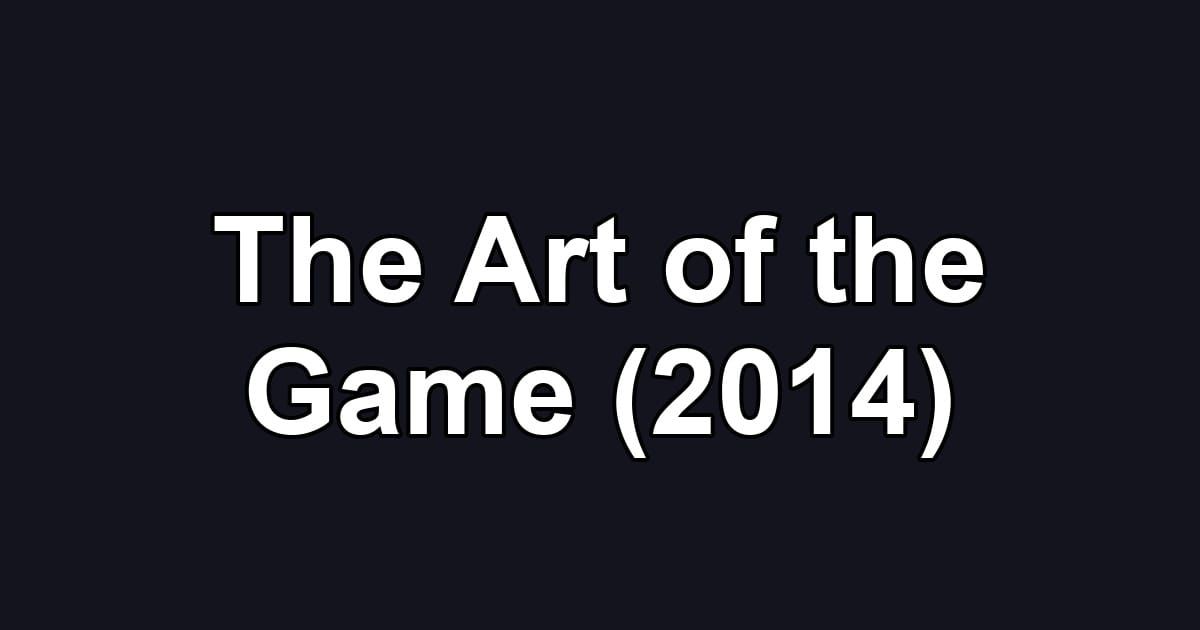 The Art of the Game (2014)
