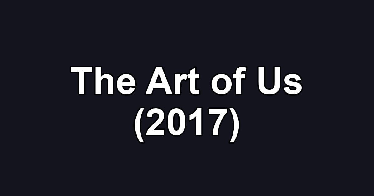 The Art of Us (2017)