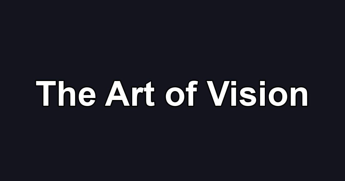The Art of Vision