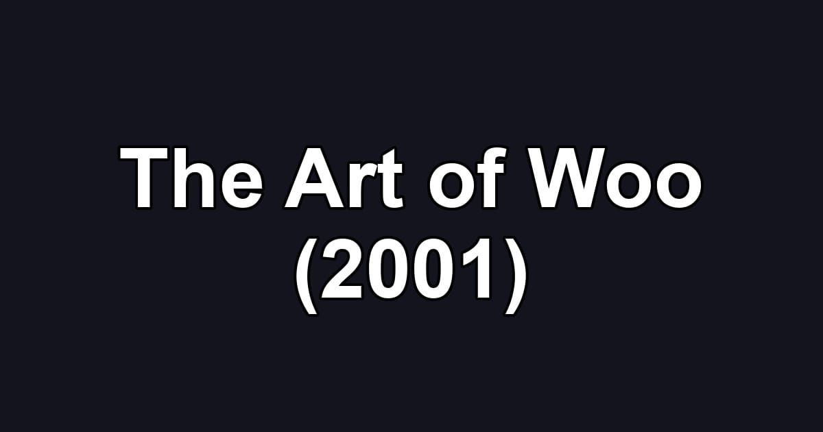 The Art of Woo (2001)