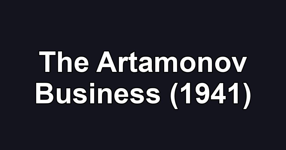 The Artamonov Business (1941)
