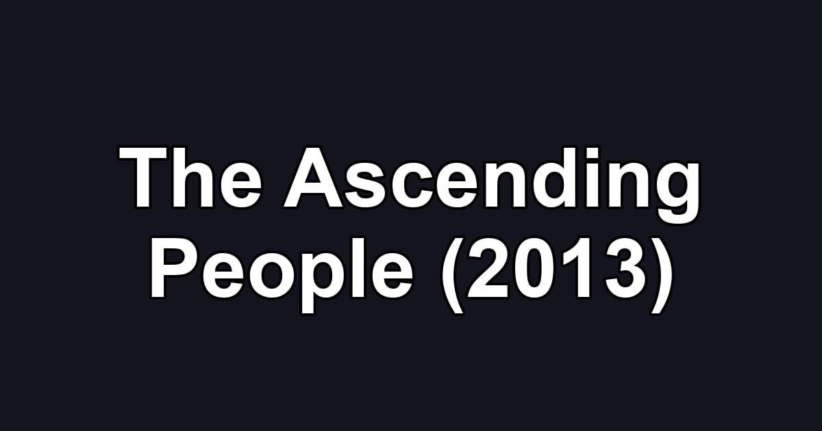 The Ascending People (2013)