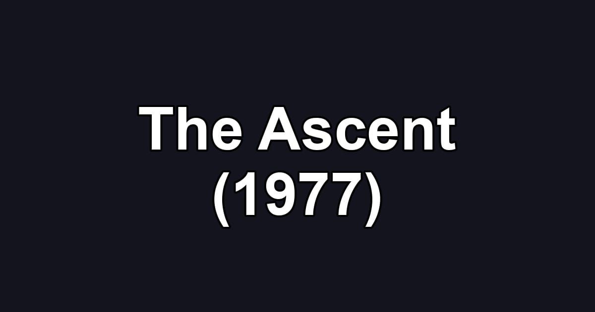 The Ascent (1977)