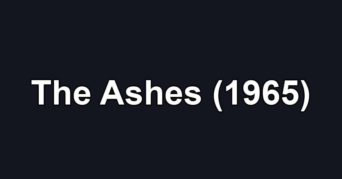 The Ashes (1965)