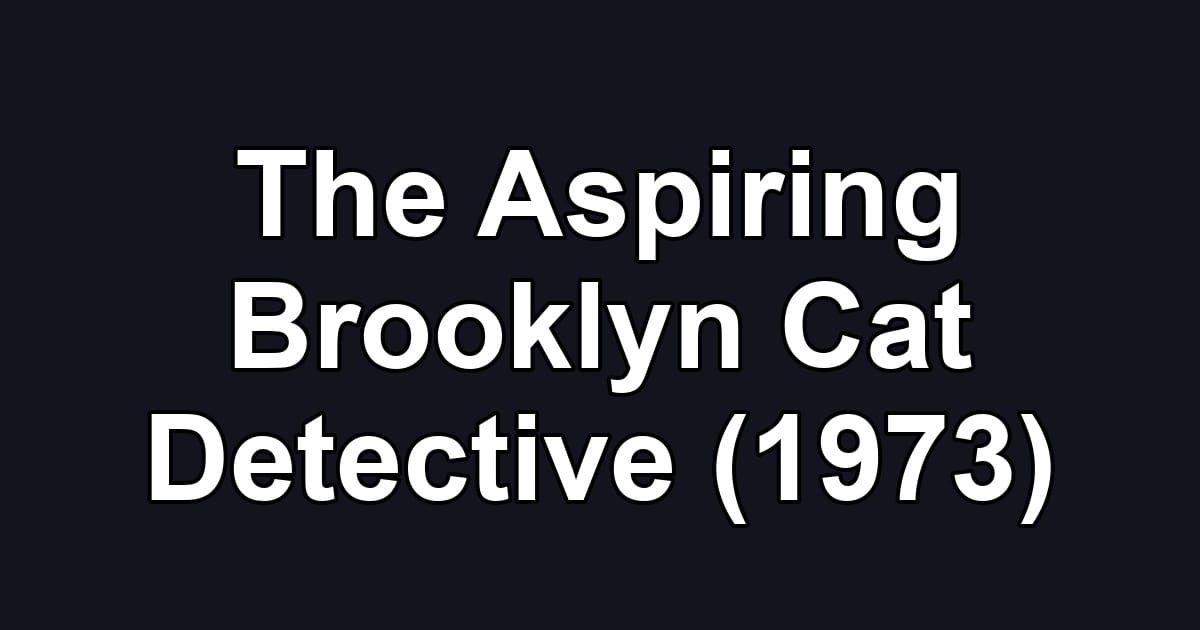 The Aspiring Brooklyn Cat Detective (1973)