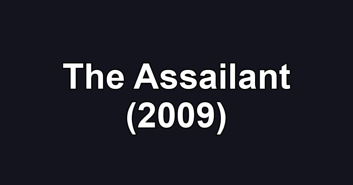 The Assailant (2009)