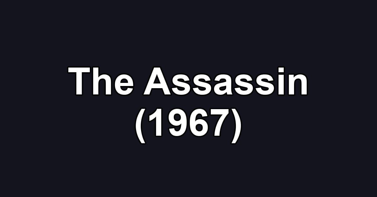 The Assassin (1967)