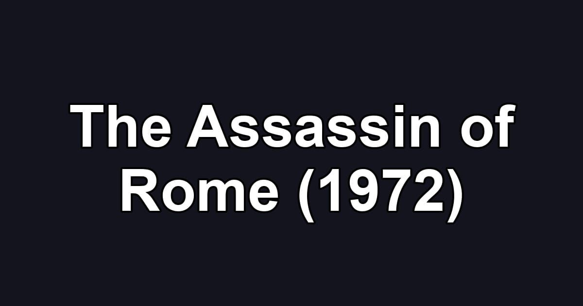 The Assassin of Rome (1972)