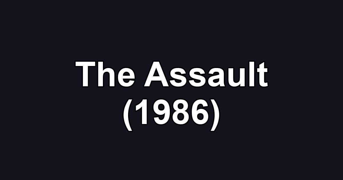 The Assault (1986)