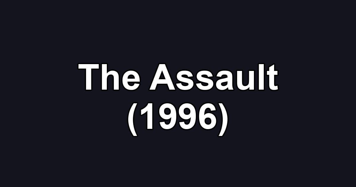The Assault (1996)