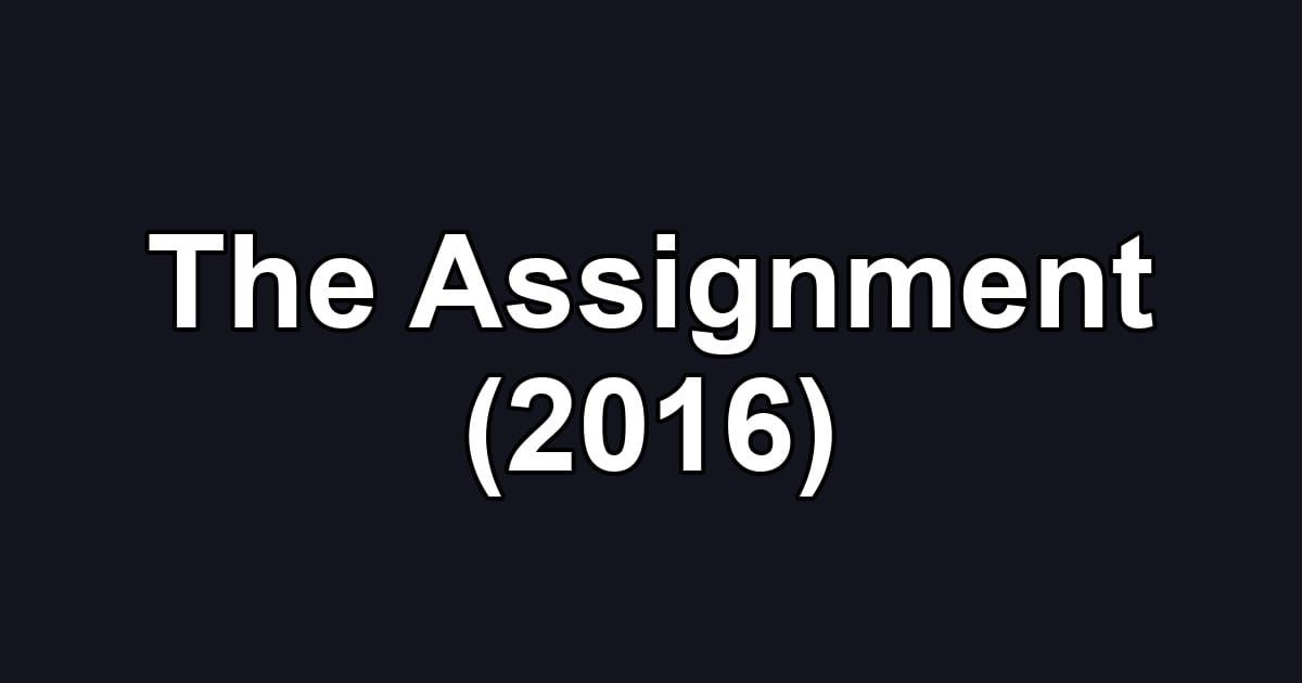 The Assignment (2016)
