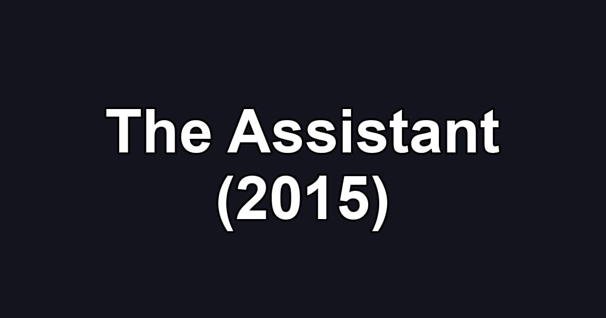 The Assistant (2015)