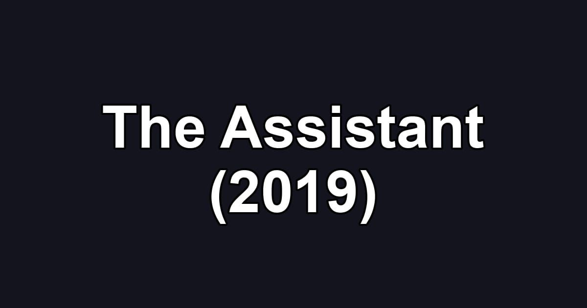 The Assistant (2019)