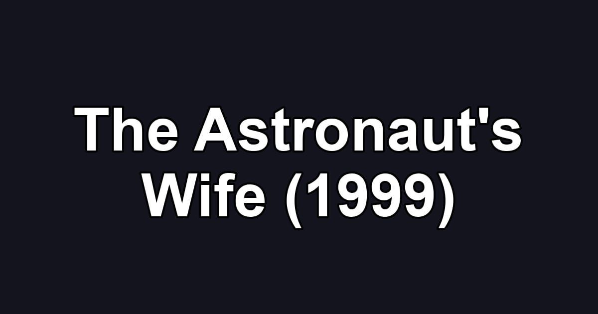 The Astronaut's Wife (1999)