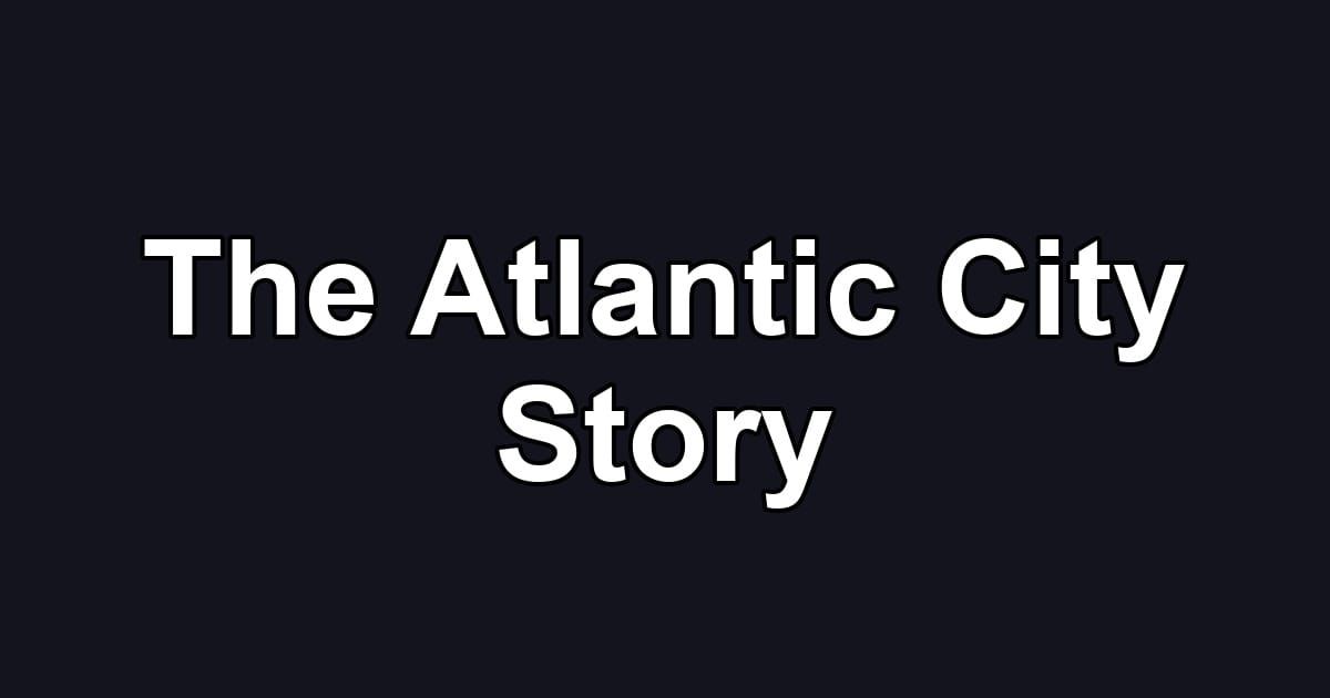 The Atlantic City Story