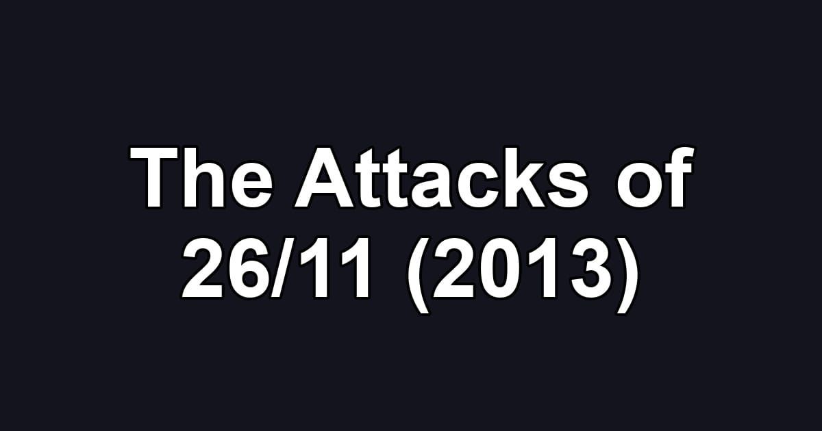 The Attacks of 26/11 (2013)