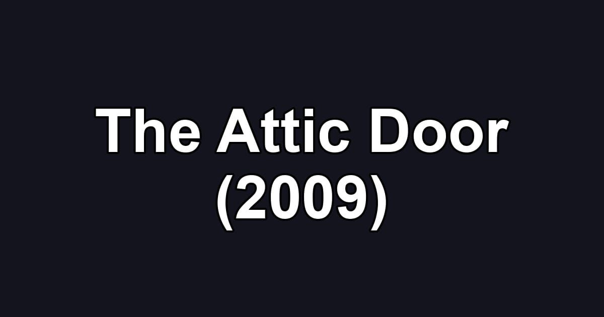 The Attic Door (2009)