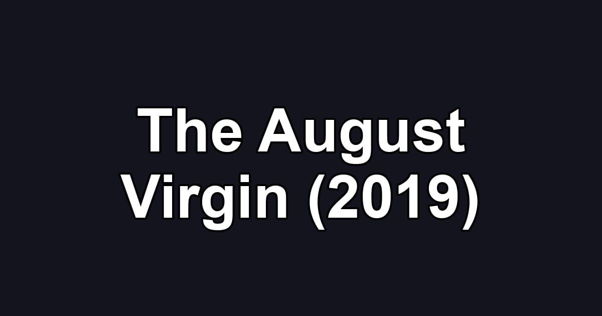 The August Virgin (2019)