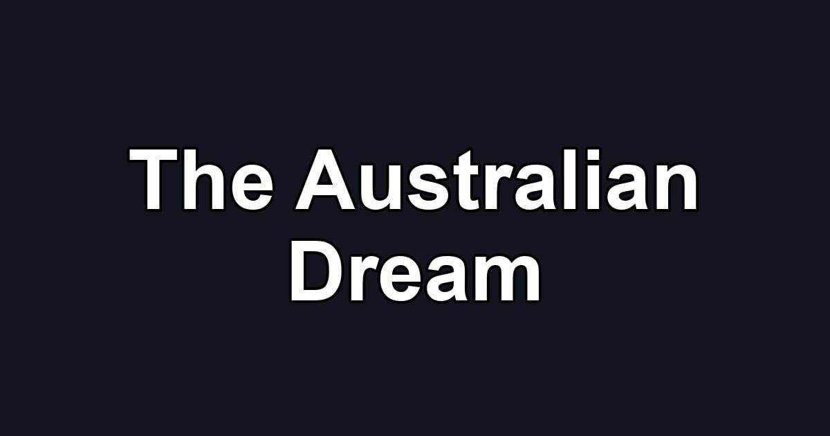 The Australian Dream