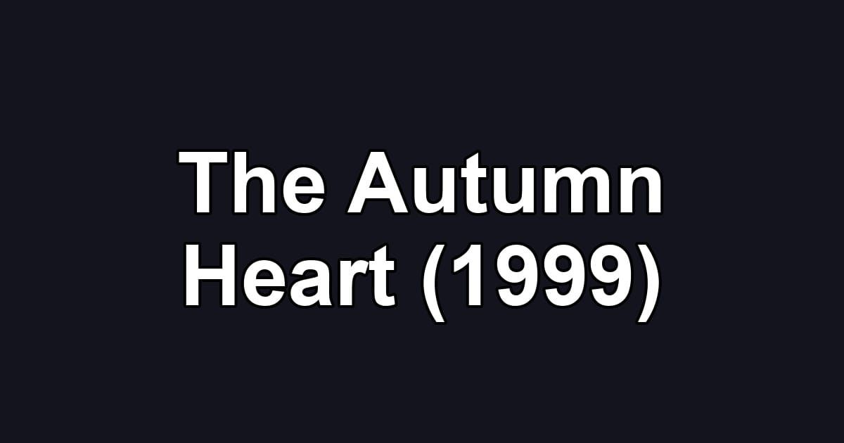 The Autumn Heart (1999)