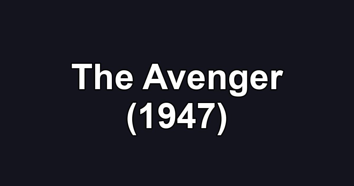The Avenger (1947)