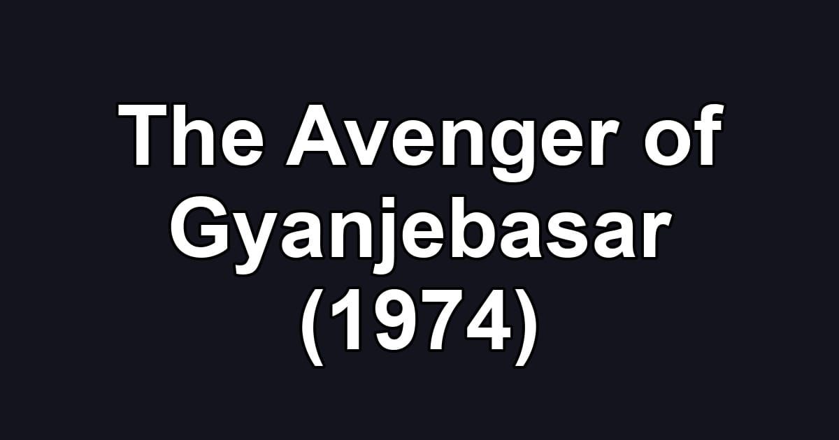 The Avenger of Gyanjebasar (1974)