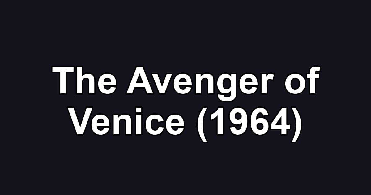 The Avenger of Venice (1964)
