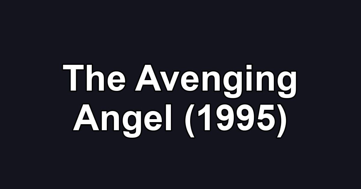 The Avenging Angel (1995)
