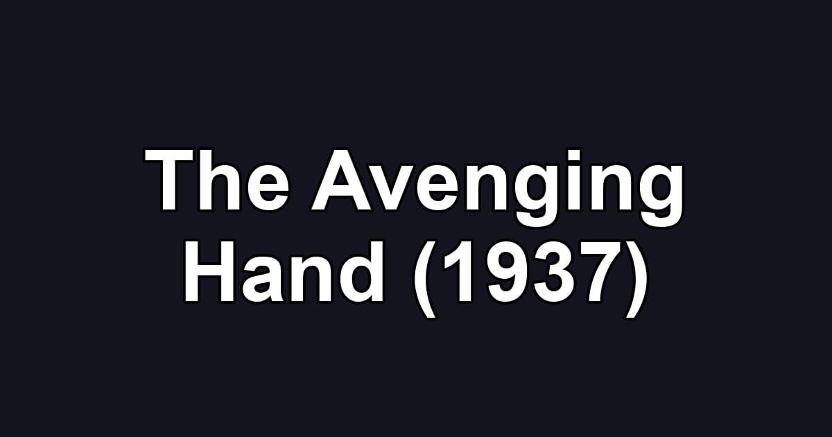 The Avenging Hand (1937)