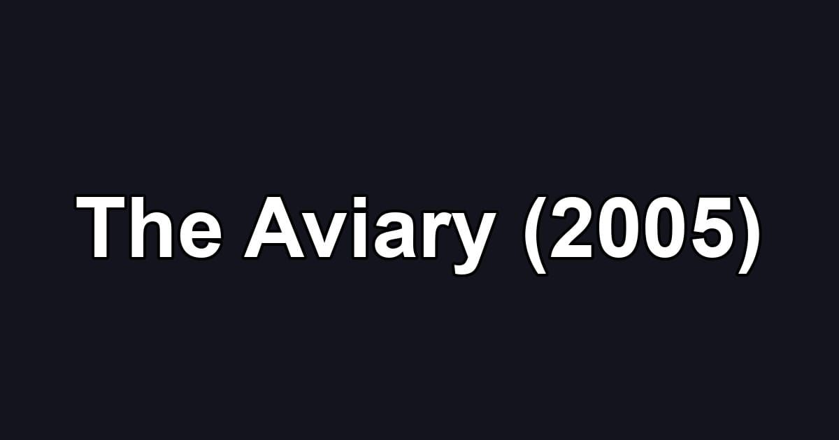 The Aviary (2005)