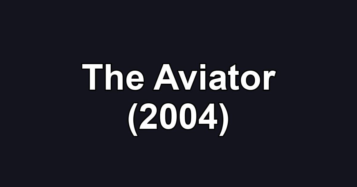 The Aviator (2004)
